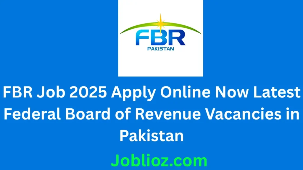 FBR Job 2025 Apply Online Now Latest Federal Board of Revenue Vacancies in Pakistan