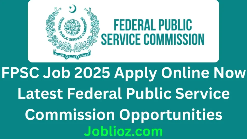 FPSC Job 2025 Apply Online Now Latest Federal Public Service Commission Opportunities