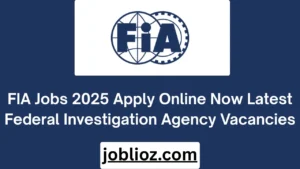 FIA Jobs 2025 Apply Online Now Latest Federal Investigation Agency Vacancies